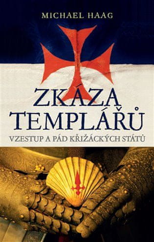 Slovart Skaza templárov - Vzostup a pád križiackych štátov