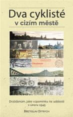 Dvaja cyklisti v cudzom meste - Drážďanom, ako spomienku na udalosti vo februári 1945