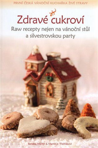 Zdravé pečivo - Raw recepty nielen na vianočný stôl a silvestrovskú párty