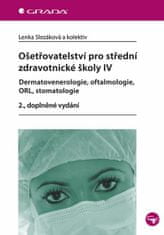 Grada Ošetrovateľstvo pre stredné zdravotnícke školy IV – Dermatovenerológia, oftalmológia, ORL, stomatológia