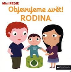 MiniPÉDIA Objavujeme svet! Rodina