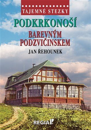 Tajomné chodníky - Podkrkonošie farebným Podzvičinskom