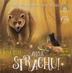 Ahoj, strachu! - Kniha o tom, ako pochopiť a zvládnuť svoj strach