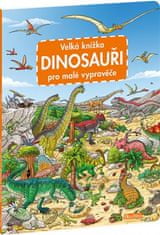 Veľká knižka DINOSAURI pre malých rozprávačov