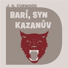 Barí, syn Kazanov - James Oliver Curwood CD
