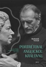 Portrétoval anglickú kráľovnú - Bohumil Vostal