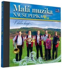 Malá muzika Nauše Pepíka - V diaľke hrajú - 1 CD
