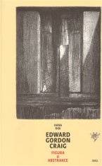 Edward Gordon Craig - Figúrka a abstrakcie - Hana Ribi