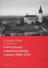 Právna situácia litoměřickej diecézy v rokoch 1989-2010 - Stanislav Přibyl