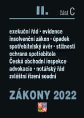 Zákony 2022 II/C Ochrana spotrebiteľa - Exekučný poriadok, Insolvenčný zákon, Spotrebiteľský úver, Reklama, Mediácia, Česká obchodná inšpekcia, Advokácia, Notársky poriadok, Zvláštne súdne konanie