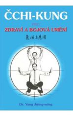 Jwing-ming Yang: Čchi - kung pro zdraví a bojová umění