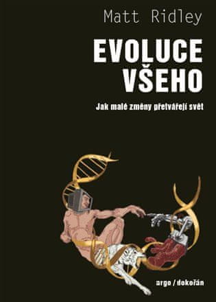 Argo Evolúcia všetkého - Ako malé zmeny pretvárajú svet