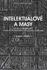 Intelektuáli a masy - Pýcha a predsudky v kruhoch literárnej inteligencie 1880-1939