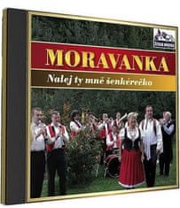 Moravanka - Nalej ty ma šenkérečko - 1 CD