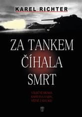 Za tankom číhala smrť - Karel Richter