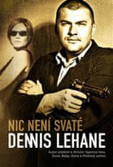 Nič nie je sväté - Dennis Lehane