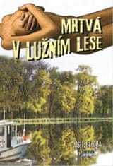 Mŕtva v lužnom lese - Josef Blecha