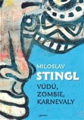 JOTA Vúdú, zombie, karnevaly - Miloslav Stingl