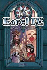 Karol IV. - Slávny český kráľ