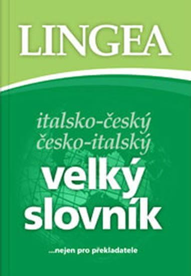 Lingea Taliansko-český, česko-taliansky veľký slovník...nielen pre prekladateľov