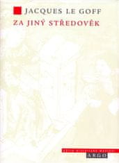 Za iný stredovek - Jacques Le Goff