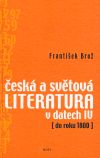 Host Česká a svetová literatúra v dátach IV (do roku 1800) - František Brož