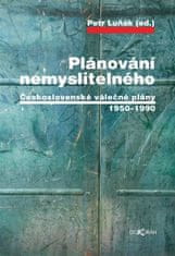 Dokořán Plánovanie nemysliteľného - Československé vojnové plány 1950-1990