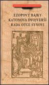 Atlantis Ezopove bájky, Katonova dvojveršia, Rada otca synovi