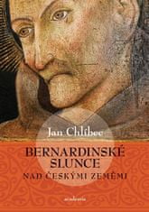 Academia Bernardinské slnko nad českými krajinami - Jan Chlíbec