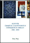 Slovník českých a českých výtvarných umelcov 1950 - 2003 11. diel (Pau-Pop)