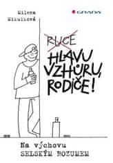 Grada Hlavu hore, rodičia! - Na výchovu sedliackym rozumom