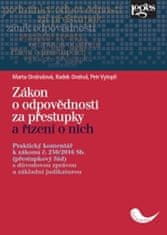 Zákon o zodpovednosti za priestupky a konanie o nich. Praktický komentár k zákonu č. 250/2016 Zb. (priestupkový poriadok)s dôvodovou správou a základnou judikatúrou