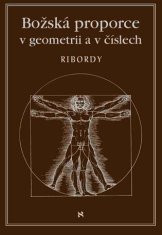 Božská proporcia v geometrii av číslach - Leonard Ribordy