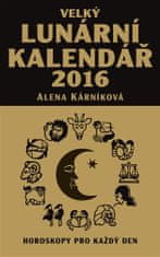 Veľký lunárny kalendár 2016 - Alena Kárníková