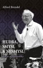 Hudba, zmysel a nezmysel - Alfred Brendel