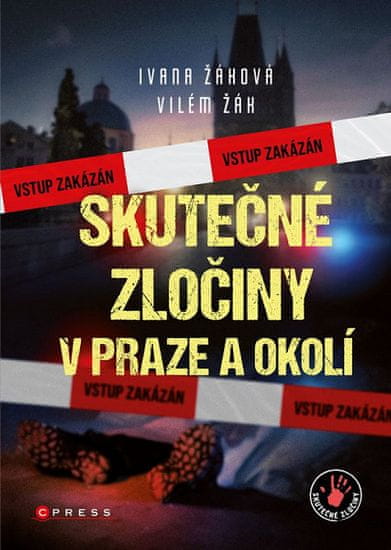 Ivana Žáková: Skutečné zločiny v Praze a okolí