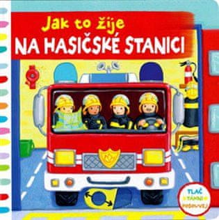 Svojtka Ako to žije na hasičskej stanici