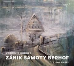 Zánik samoty Berhof - CDmp3 (Čítajte Igor Bareš)