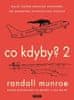 Randall Munroe: Co kdyby? 2 - Další vážné vědecké odpovědi na absurdní hypotetické otázky