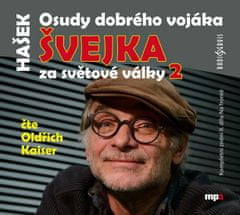 Osudy dobrého vojaka Švejka za svetovej vojny 2 - CDmp3 (Čítajte Oldřich Kaiser)