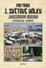 Vítězslav Jindra: Pod tíhou 1. světové války - Jihozápadní Morava