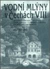 Vodné mlyny v Čechách VIII. - Jozef Klempera