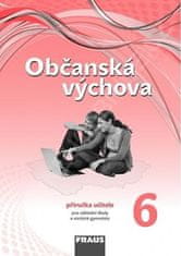 Fraus Občianska výchova 6 pre ZŠ a viacročné gymnáziá /nová generácia/ - Príručka učiteľa