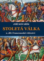 Jiří Kovařík: Stoletá válka 2. díl: Francouzské vítězství