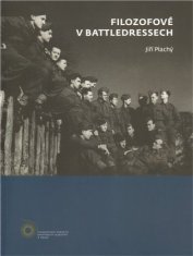 Jiří Plachý: Filozofové v battledresech