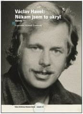 Václav Havel: Václav Havel: Někam jsem to ukryl