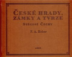 České hrady, zámky a tvrze IV. - Franz Alexander Heber