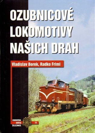 Ozubnicové lokomotívy našich dráh - Radko Friml