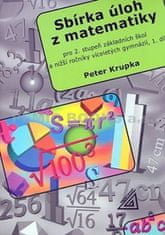 Petr Krupka: Sbírka úloh z matematiky 1.díl - Pro 2.stupeň základních škol a nižší ročníky víceletých gymnázií