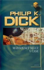 Philip K. Dick: Marsovský skluz v čase